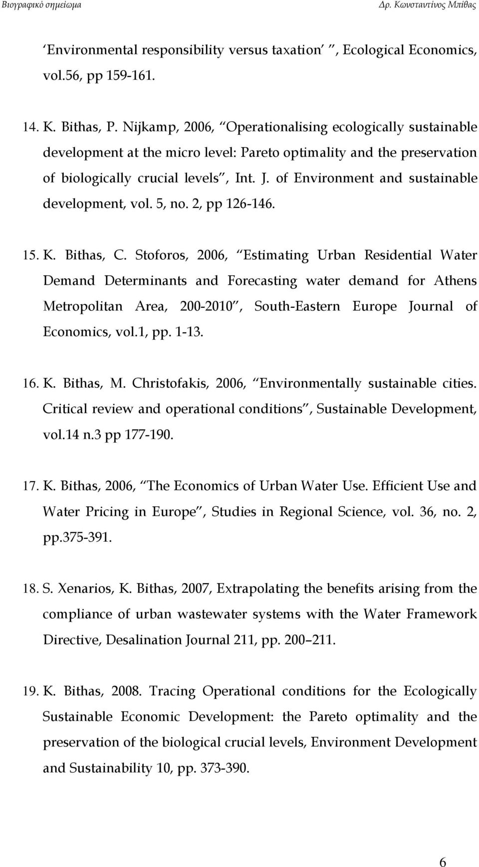 of Environment and sustainable development, vol. 5, no. 2, pp 126-146. 15. K. Bithas, C.