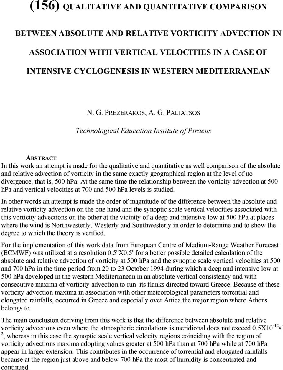 PALIATSOS Technological Education Institute of Piraeus In this work an attempt is made for the qualitative and quantitative as well comparison of the absolute and relative advection of vorticity in