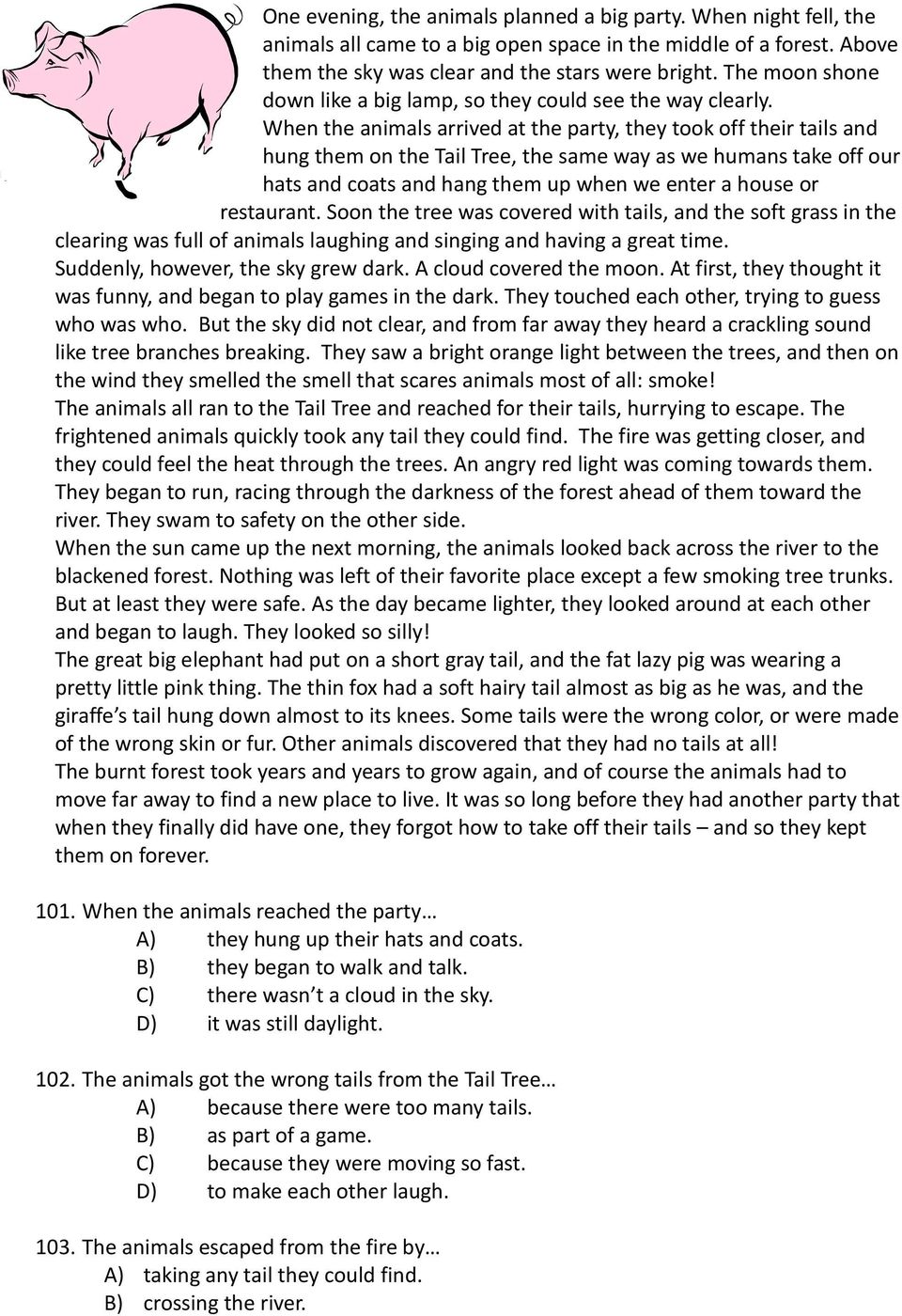 When the animals arrived at the party, they took off their tails and hung them on the Tail Tree, the same way as we humans take off our hats and coats and hang them up when we enter a house or