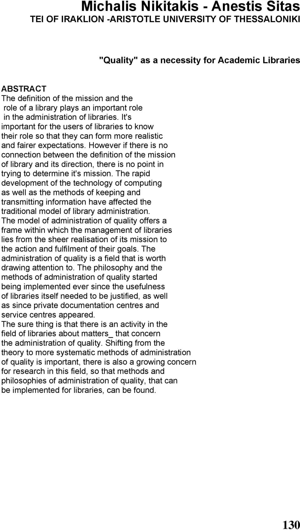 However if there is no connection between the definition of the mission of library and its direction, there is no point in trying to determine it's mission.