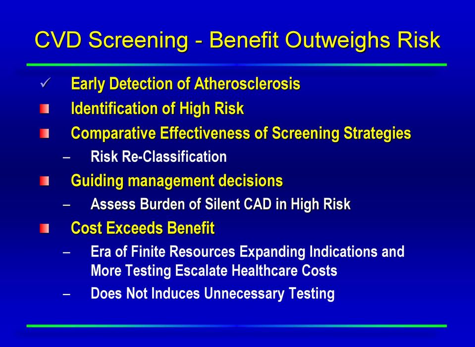 decisions Assess Burden of Silent CAD in High Risk Cost Exceeds Benefit Era of Finite Resources