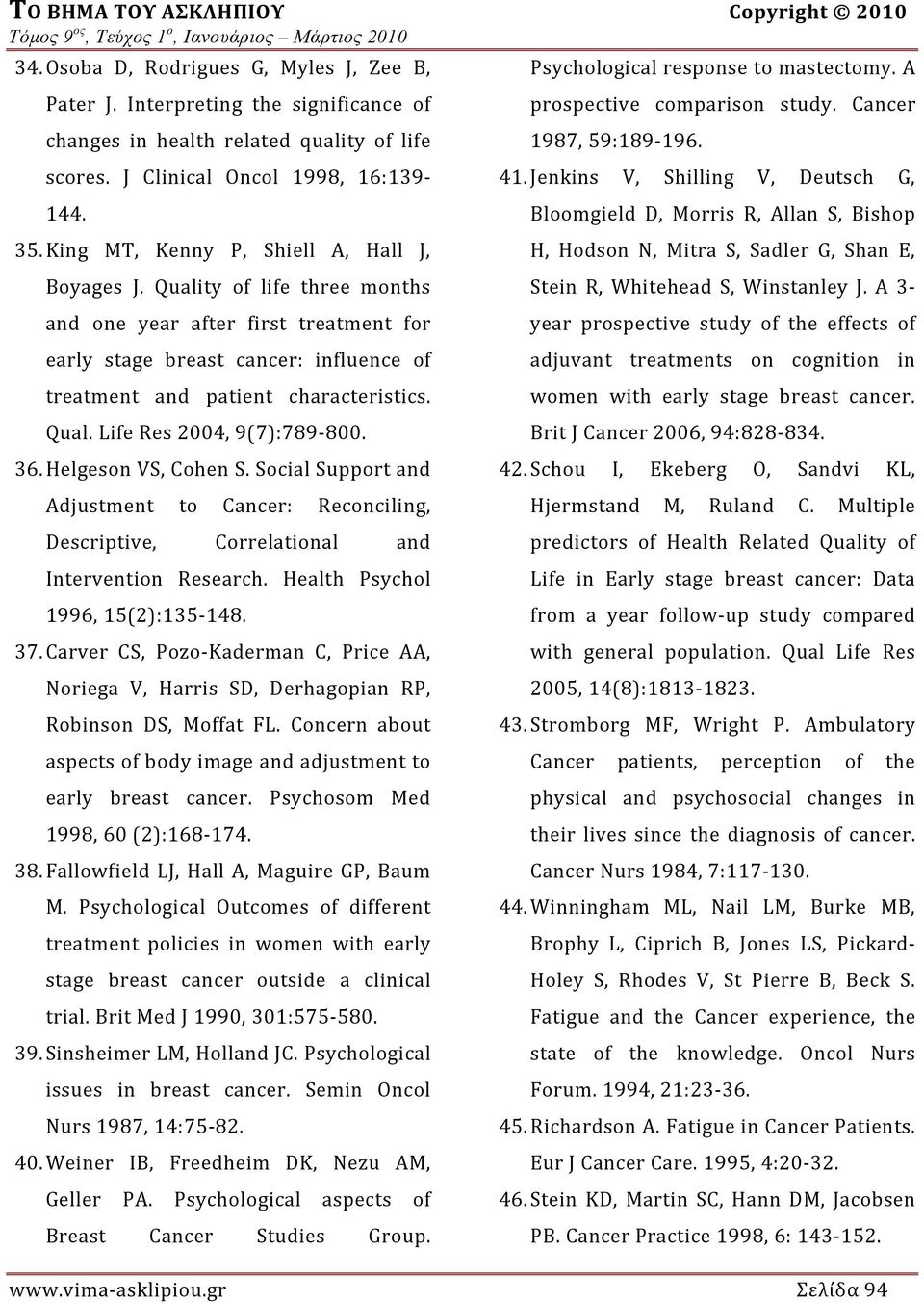 Quality of life three months and one year after first treatment for early stage breast cancer: influence of treatment and patient characteristics. Qual. Life Res 2004, 9(7):789 800. 36.