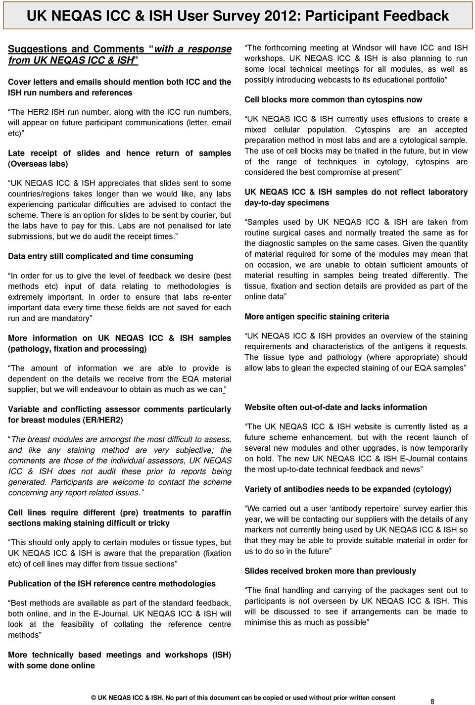 labs) UK NEQAS ICC & ISH appreciates that slides sent to some countries/regions takes longer than we would like, any labs experiencing particular difficulties are advised to contact the scheme.