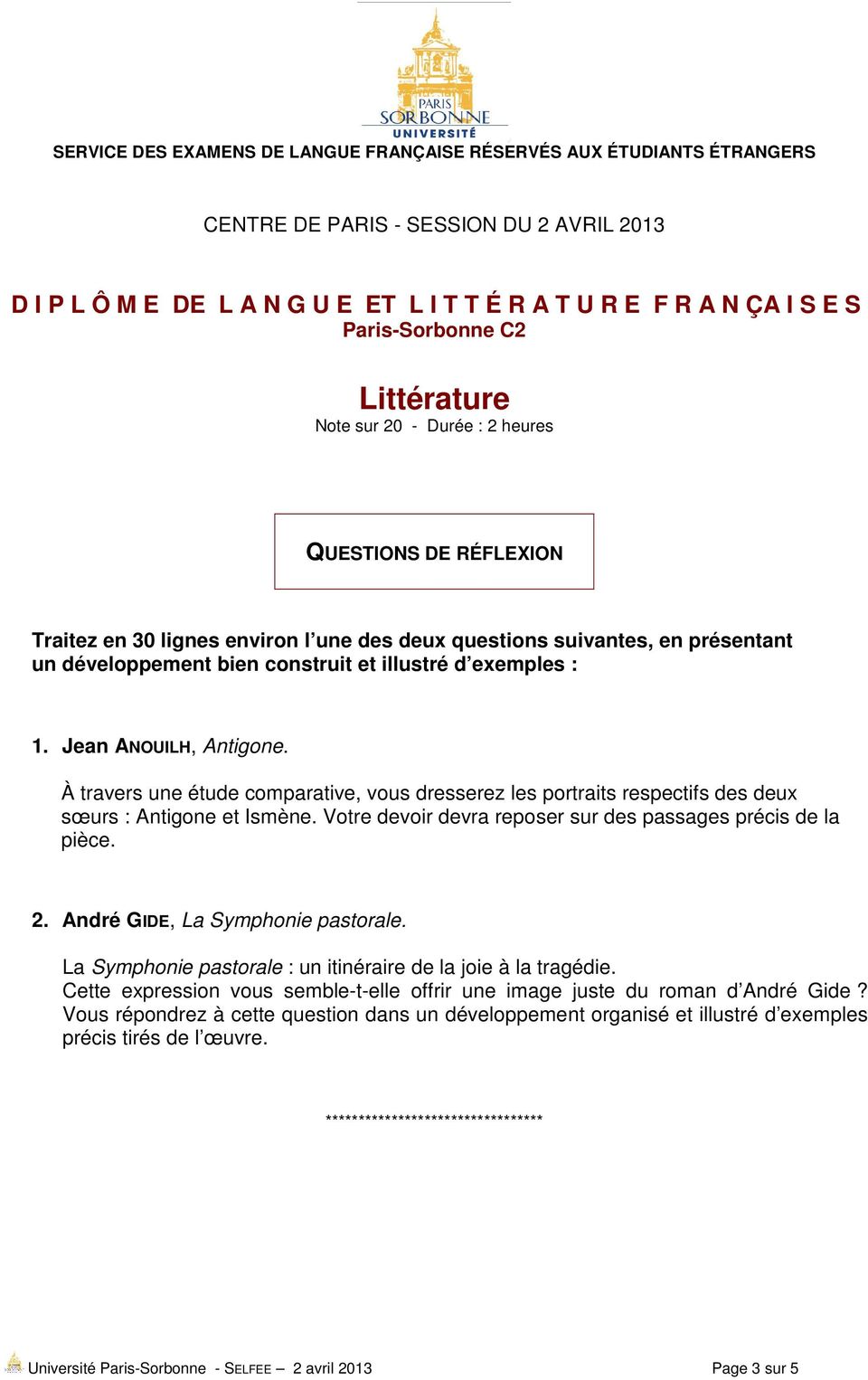 À travers une étude comparative, vous dresserez les portraits respectifs des deux sœurs : Antigone et Ismène. Votre devoir devra reposer sur des passages précis de la pièce. 2.