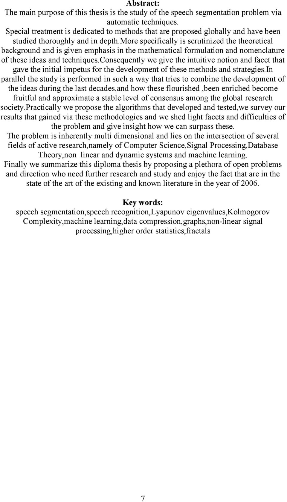 more specifically is scrutinized the theoretical background and is given emphasis in the mathematical formulation and nomenclature of these ideas and techniques.