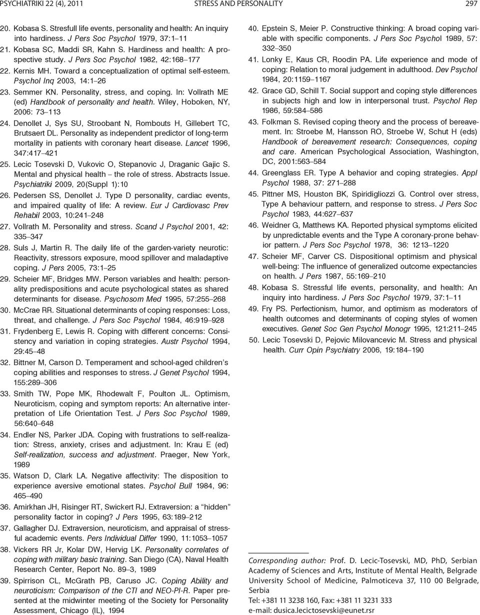 Psychol Inq 2003, 14:1 26 23. Semmer KN. Personality, stress, and coping. In: Vollrath ME (ed) Handbook of personality and health. Wiley, Hoboken, NY, 2006: 73 113 24.