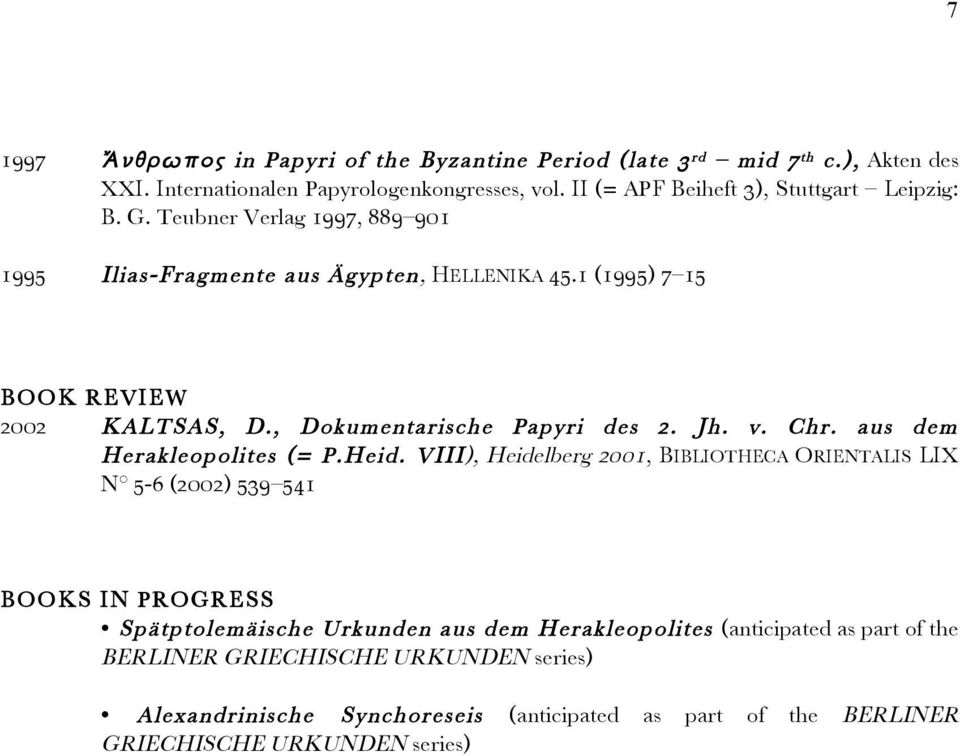 , Dokumentarische Papyri des 2. Jh. v. Chr. aus dem Herakleopolites (= P.Heid.