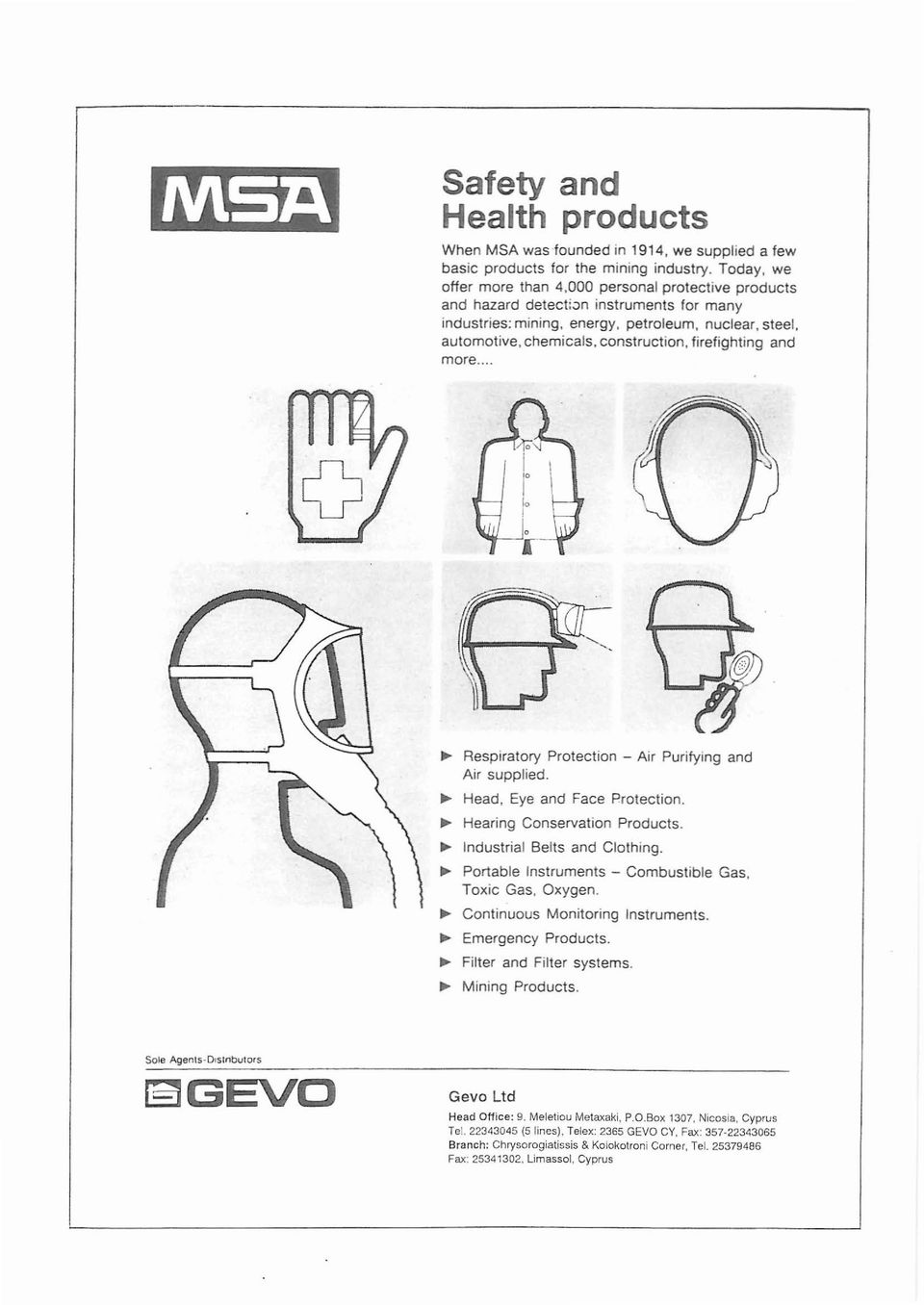 firefighting and more... ~ Respiratory Protection - Air Purilying and Air supplied. ~ Head, Eye and Face P-rotectIon. ~ Hearing Conserνation Products. ~ Industrial Belts and Clothing.