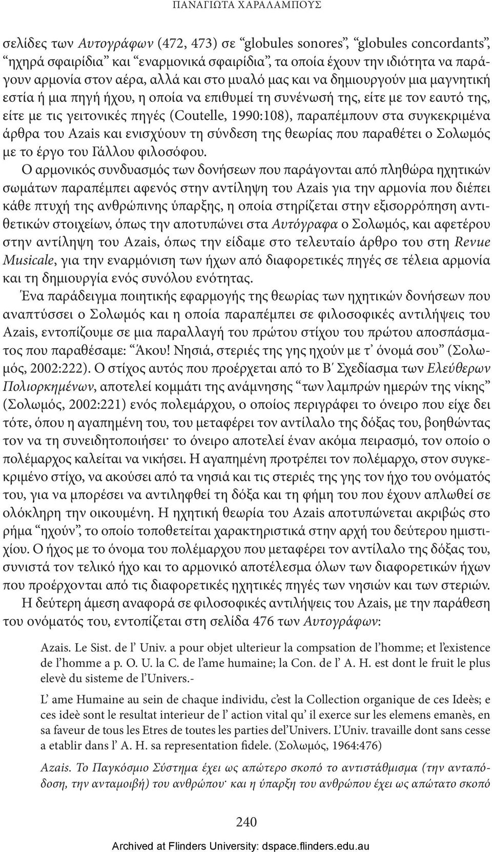 παραπέμπουν στα συγκεκριμένα άρθρα του Azais και ενισχύουν τη σύνδεση της θεωρίας που παραθέτει ο Σολωμός με το έργο του Γάλλου φιλοσόφου.