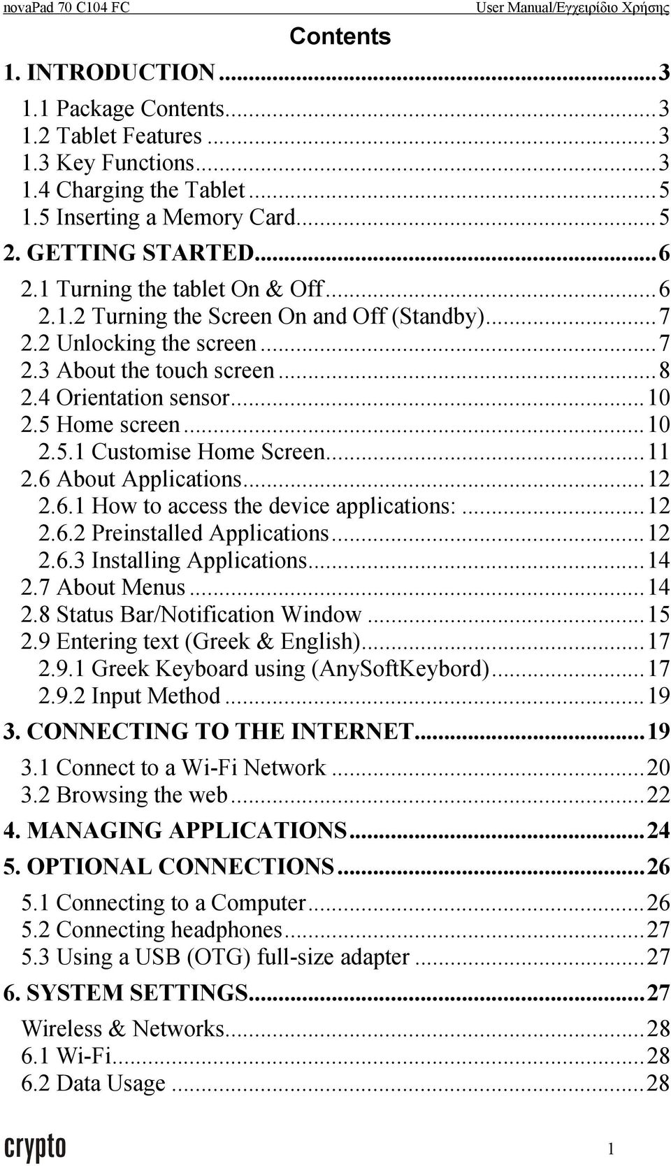 ..11 2.6 About Applications...12 2.6.1 How to access the device applications:...12 2.6.2 Preinstalled Applications...12 2.6.3 Installing Applications...14 2.7 About Menus...14 2.8 Status Bar/Notification Window.