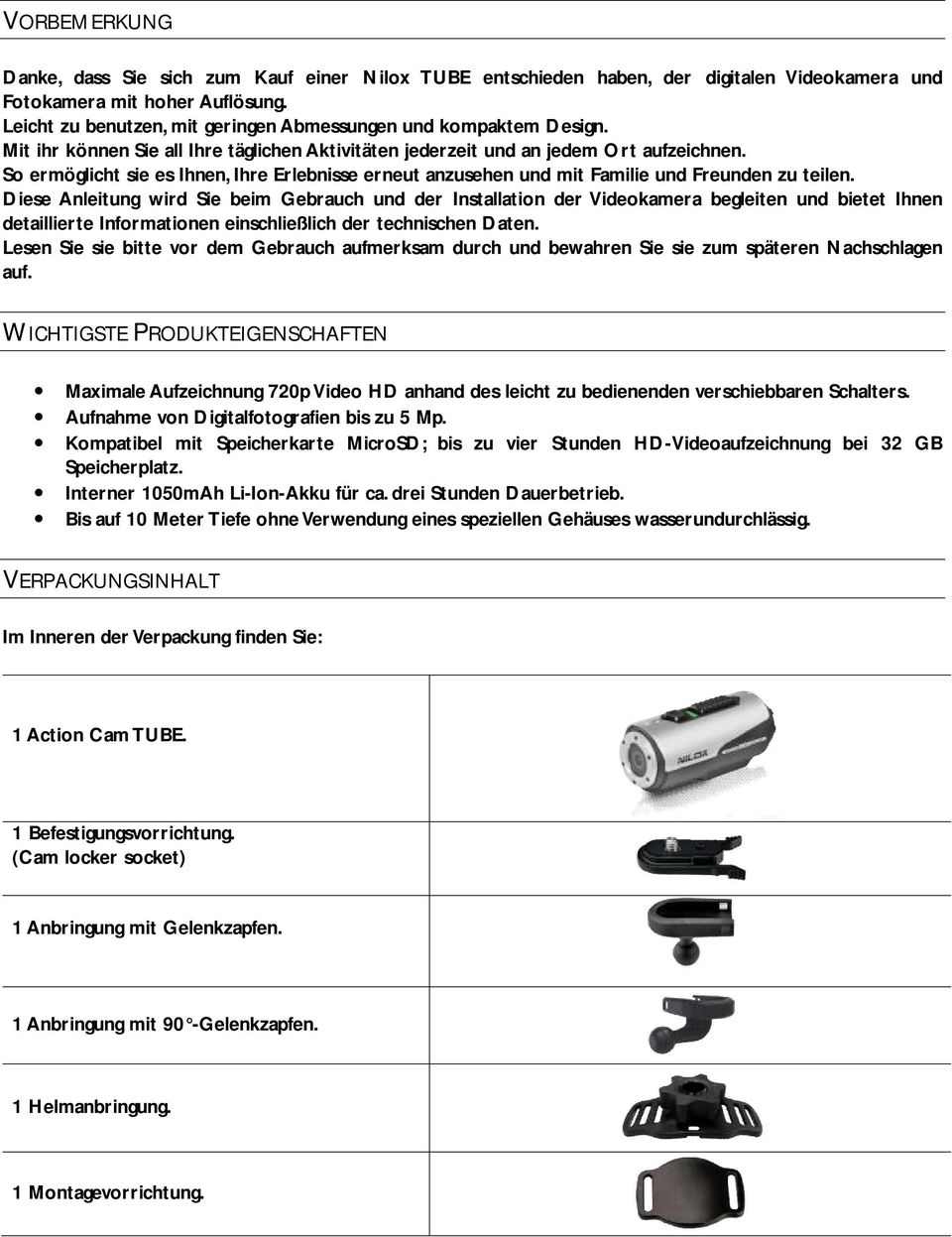 So ermöglicht sie es Ihnen, Ihre Erlebnisse erneut anzusehen und mit Familie und Freunden zu teilen.