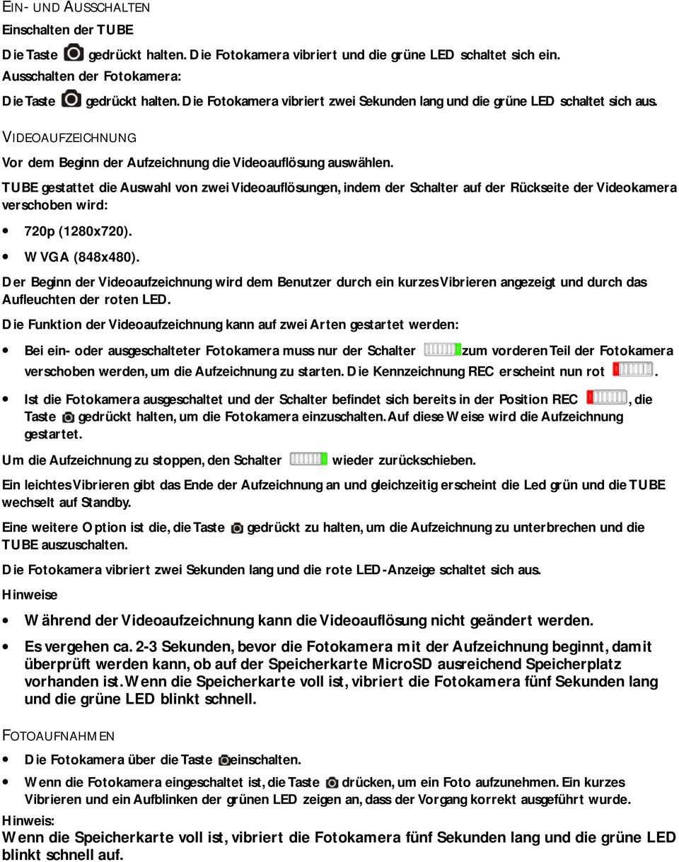 Vor dem Beginn der Aufzeichnung die Videoauflösung auswählen.