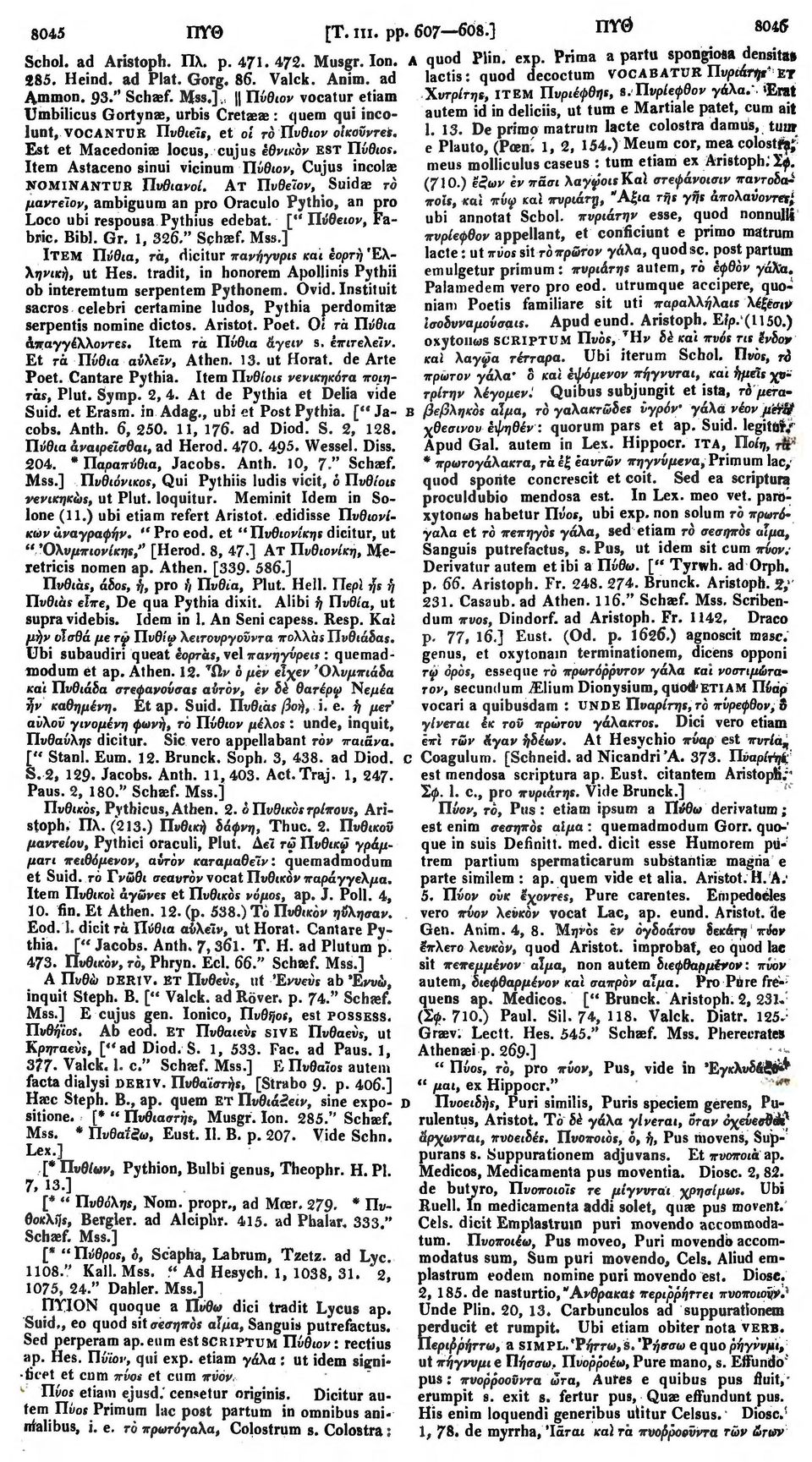 AT Πνθεϊον, Suidae τό μαντείο ν, ambiguum an pro Oraculo Pythio, an pro Loco ubi respousa Pythius edebat. [" ΐΐύθειον, Fabric. Bibl. Gr. 1, 326." Schaef. Mss.