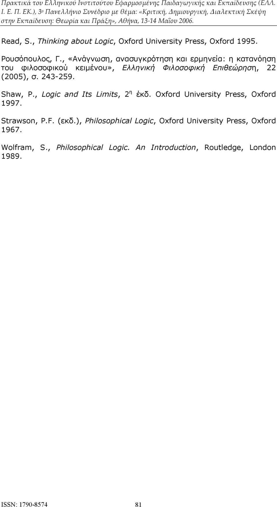 (2005), σ. 243-259. Shaw, P., Logic and Its Limits, 2 η 1997. έκδ. Oxford University Press, Oxford Strawson, P.F. (εκδ.