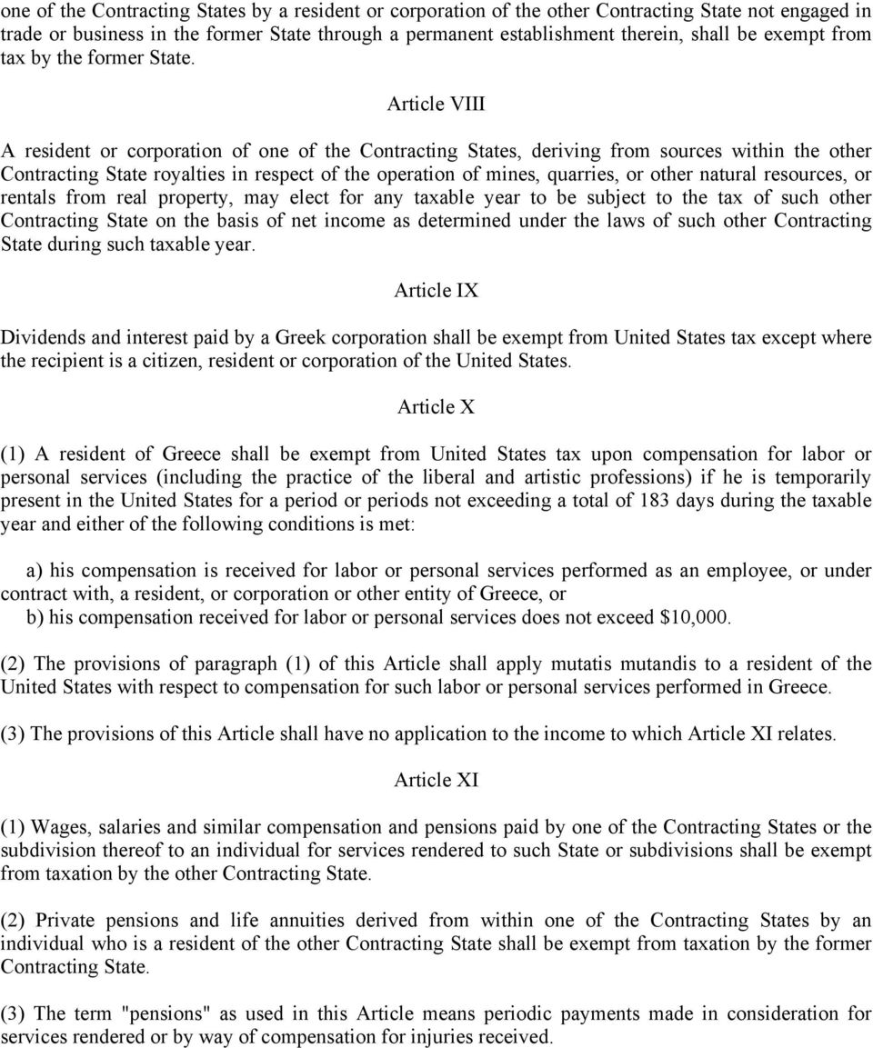 Article VIII A resident or corporation of one of the Contracting States, deriving from sources within the other Contracting State royalties in respect of the operation of mines, quarries, or other