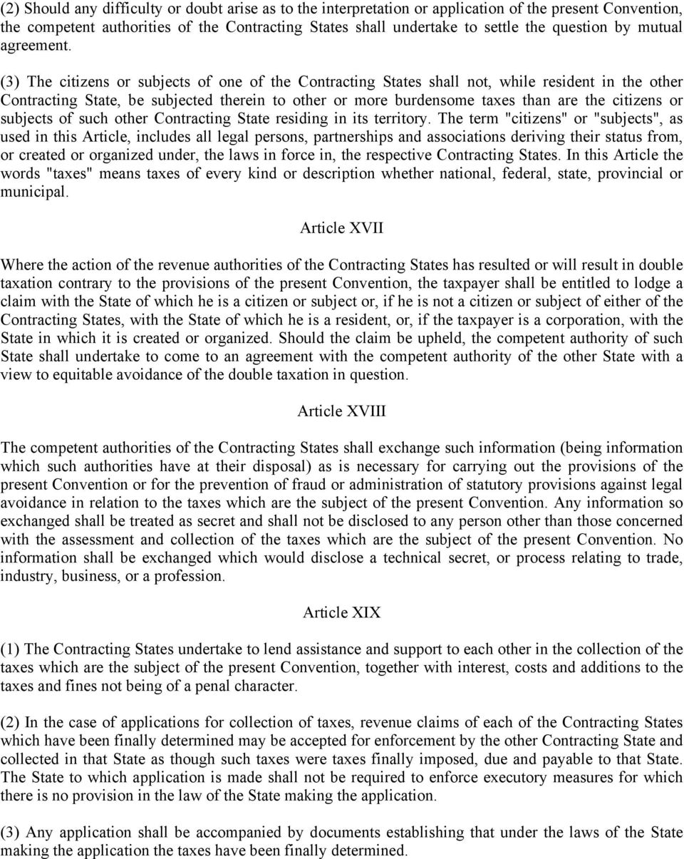 (3) The citizens or subjects of one of the Contracting States shall not, while resident in the other Contracting State, be subjected therein to other or more burdensome taxes than are the citizens or