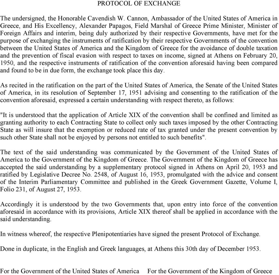 authorized by their respective Governments, have met for the purpose of exchanging the instruments of ratification by their respective Governments of the convention between the United States of