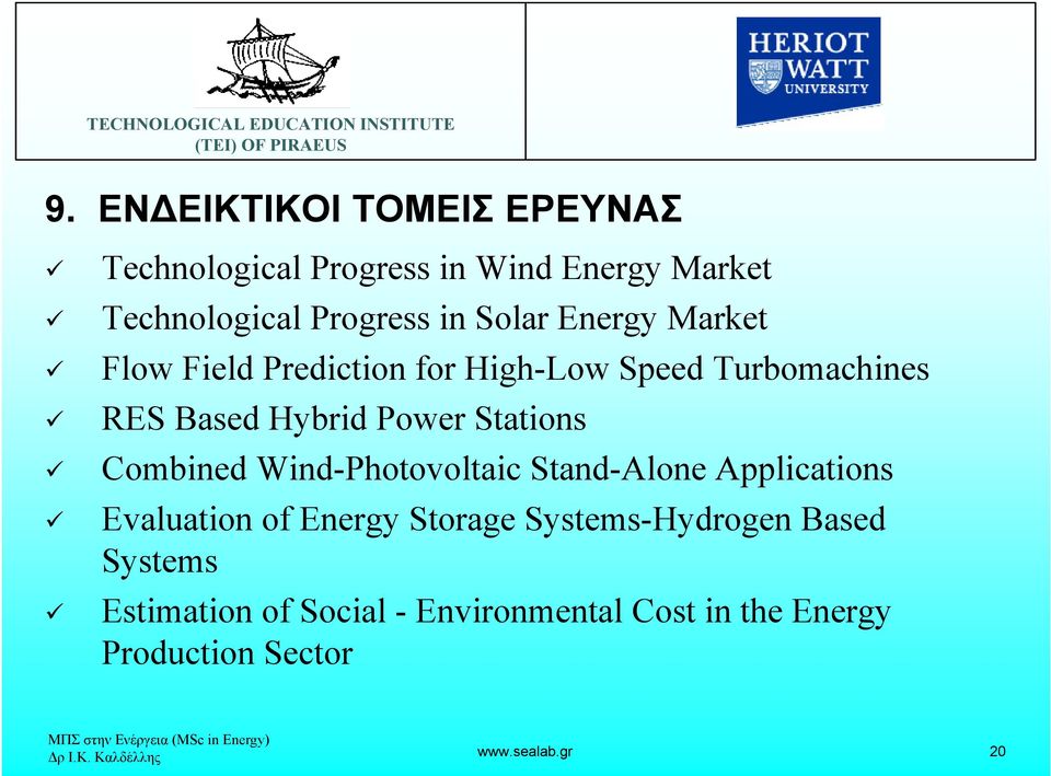 Combined Wind-Photovoltaic Stand-Alone Applications Evaluation of Energy Storage Systems-Hydrogen Based