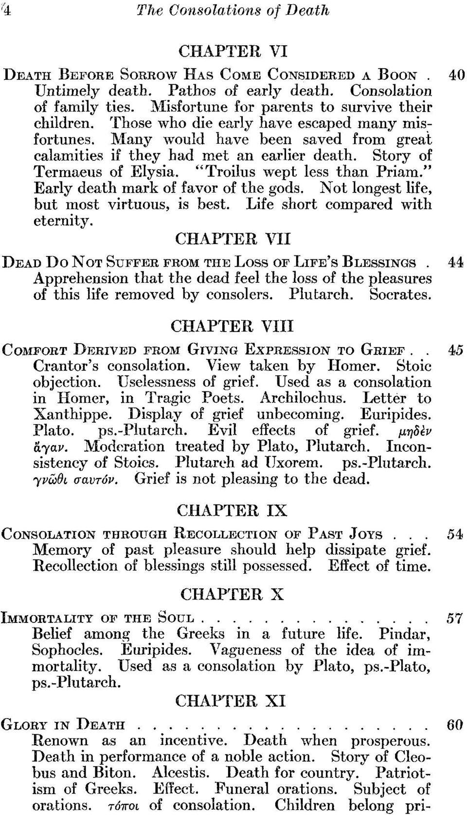 Story of Termaeus of Elysia. "Troilus wept less than Priam." Early death mark of favor of the gods. Not longest life, but most virtuous, is best. Life short compared with eternity.