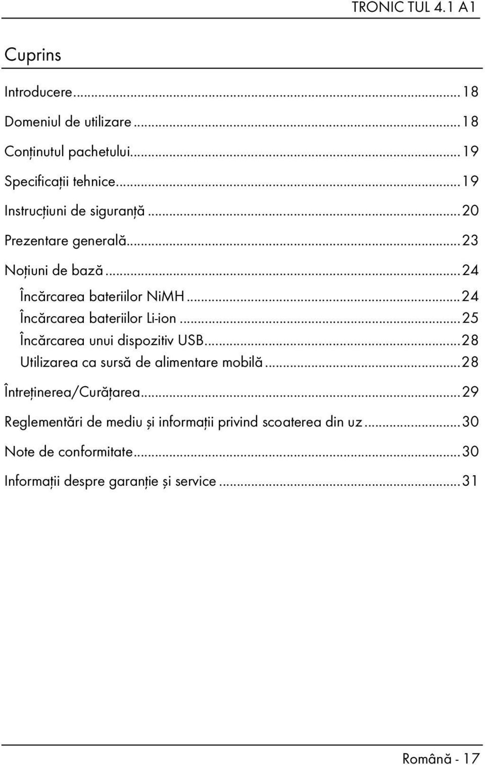 .. 24 Încărcarea bateriilor Li-ion... 25 Încărcarea unui dispozitiv USB... 28 Utilizarea ca sursă de alimentare mobilă.