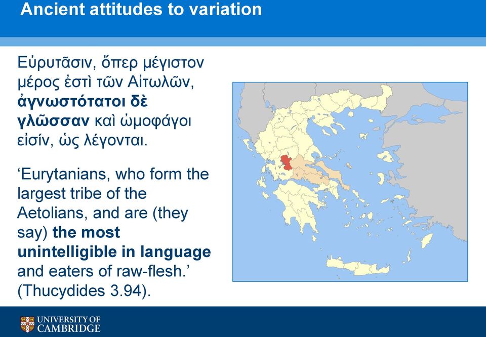 Eurytanians, who form the largest tribe of the Aetolians, and are (they