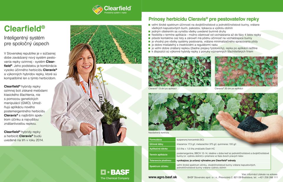 účinného Jeho podstatou herbicídu je kombinácia Cleravis a vysoko výkonných účinného hybridov herbicídu repky, Cleravis ktoré sú kompatibilné a výkonných len hybridov s týmto repky, herbicídom.