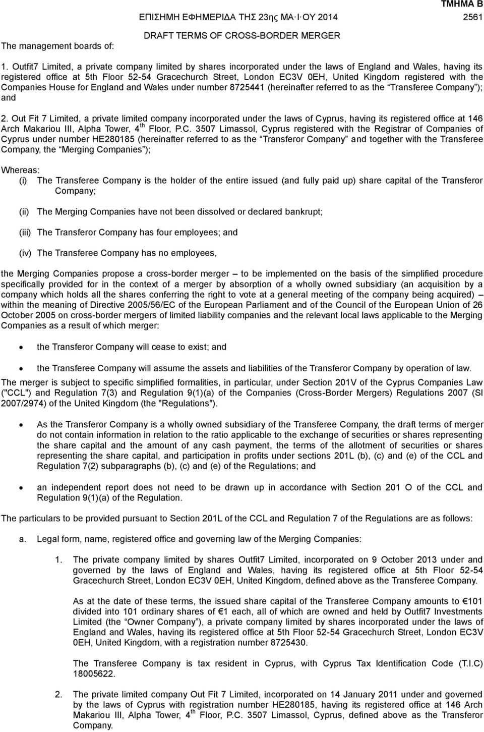 Kingdom registered with the Companies House for England and Wales under number 8725441 (hereinafter referred to as the Transferee Company ); and 2.