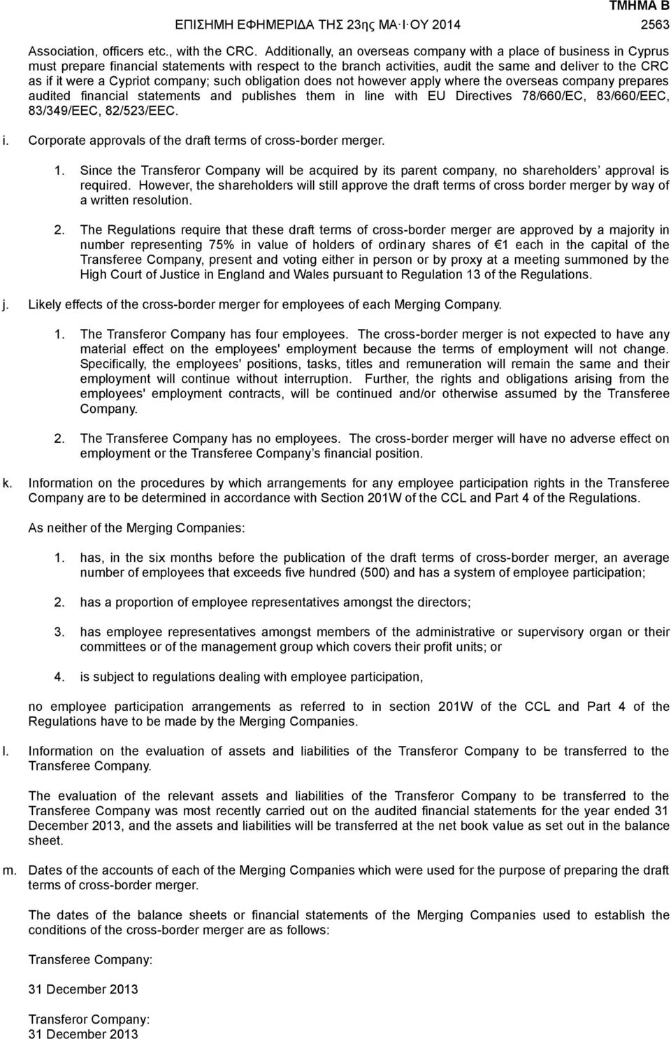 Cypriot company; such obligation does not however apply where the overseas company prepares audited financial statements and publishes them in line with EU Directives 78/660/EC, 83/660/EEC,