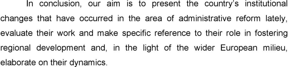 work and make specific reference to their role in fostering regional