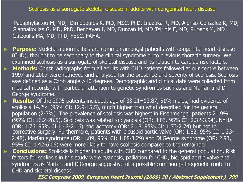 Purpose: Skeletal abnormalities are common amongst patients with congenital heart disease (CHD), thought to be secondary to the clinical syndrome or to previous thoracic surgery.