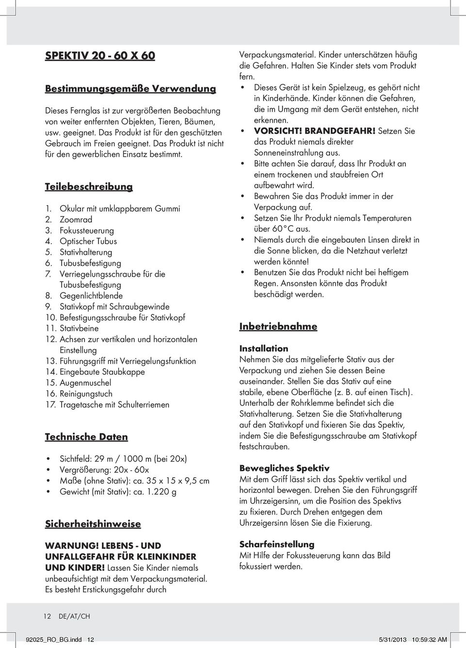 Fokussteuerung 4. Optischer Tubus 5. Stativhalterung 6. Tubusbefestigung 7. Verriegelungsschraube für die Tubusbefestigung 8. Gegenlichtblende 9. Stativkopf mit Schraubgewinde 10.