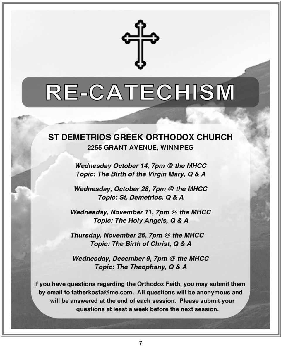 Demetrios, Q & A Wednesday, November 11, 7pm @ the MHCC Topic: The Holy Angels, Q & A Thursday, November 26, 7pm @ the MHCC Topic: The Birth of Christ, Q & A Wednesday,