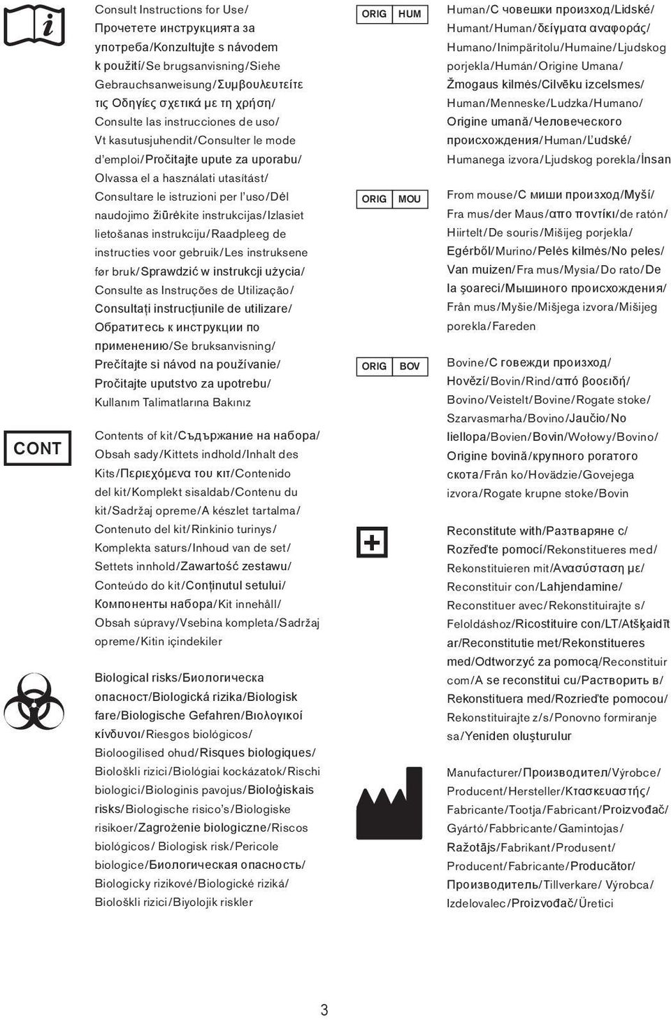 žiūrėkite instrukcijas/izlasiet lietošanas instrukciju/raadpleeg de instructies voor gebruik/les instruksene før bruk/sprawdzić w instrukcji użycia/ Consulte as Instruções de Utilização/ Consultaţi