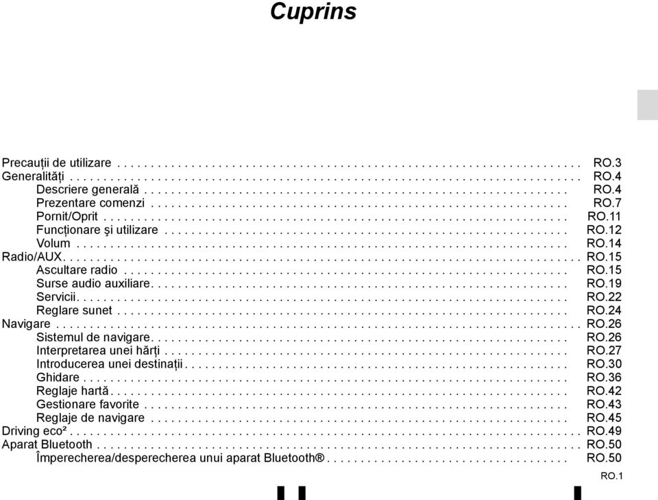 ........................................................... RO.12 Volum......................................................................... RO.14 Radio/AUX............................................................................. RO.15 Ascultare radio.