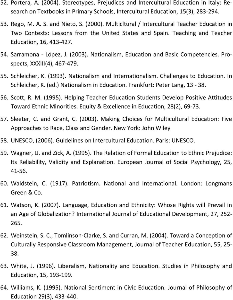 Nationalism, Education and Basic Competencies. Prospects, XXXIII(4), 467-479. 55. Schleicher, K. (1993). Nationalism and Internationalism. Challenges to Education. In Schleicher, K. (ed.