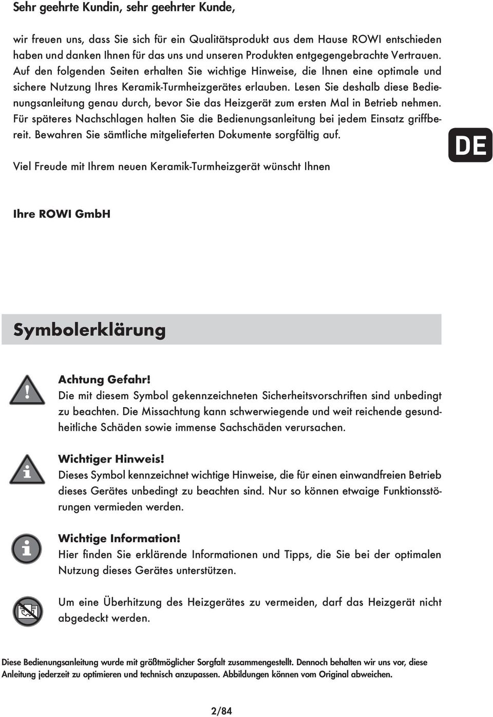 Lesen Sie deshalb diese Bedienungsanleitung genau durch, bevor Sie das Heizgerät zum ersten Mal in Betrieb nehmen.