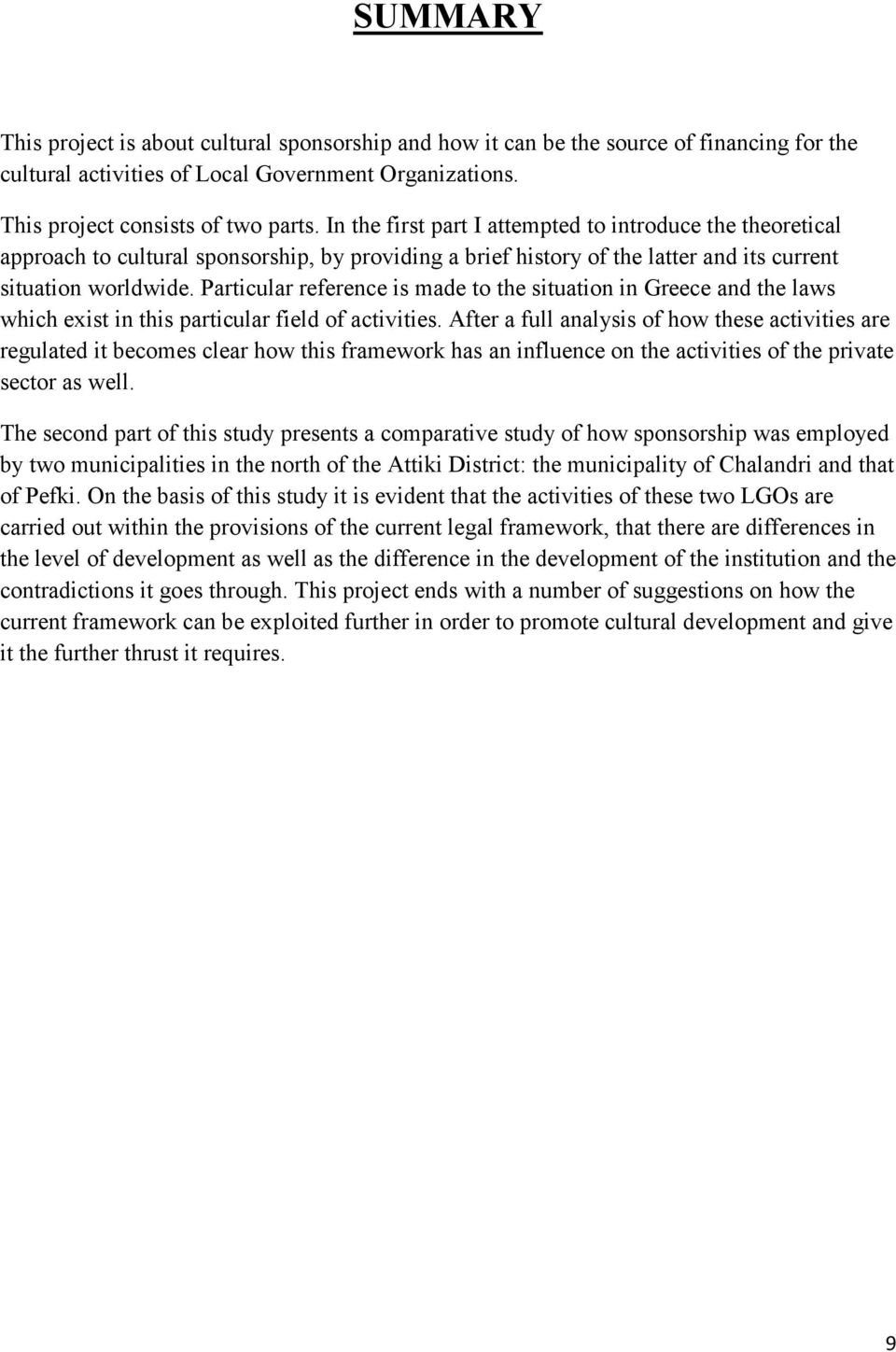 Particular reference is made to the situation in Greece and the laws which exist in this particular field of activities.