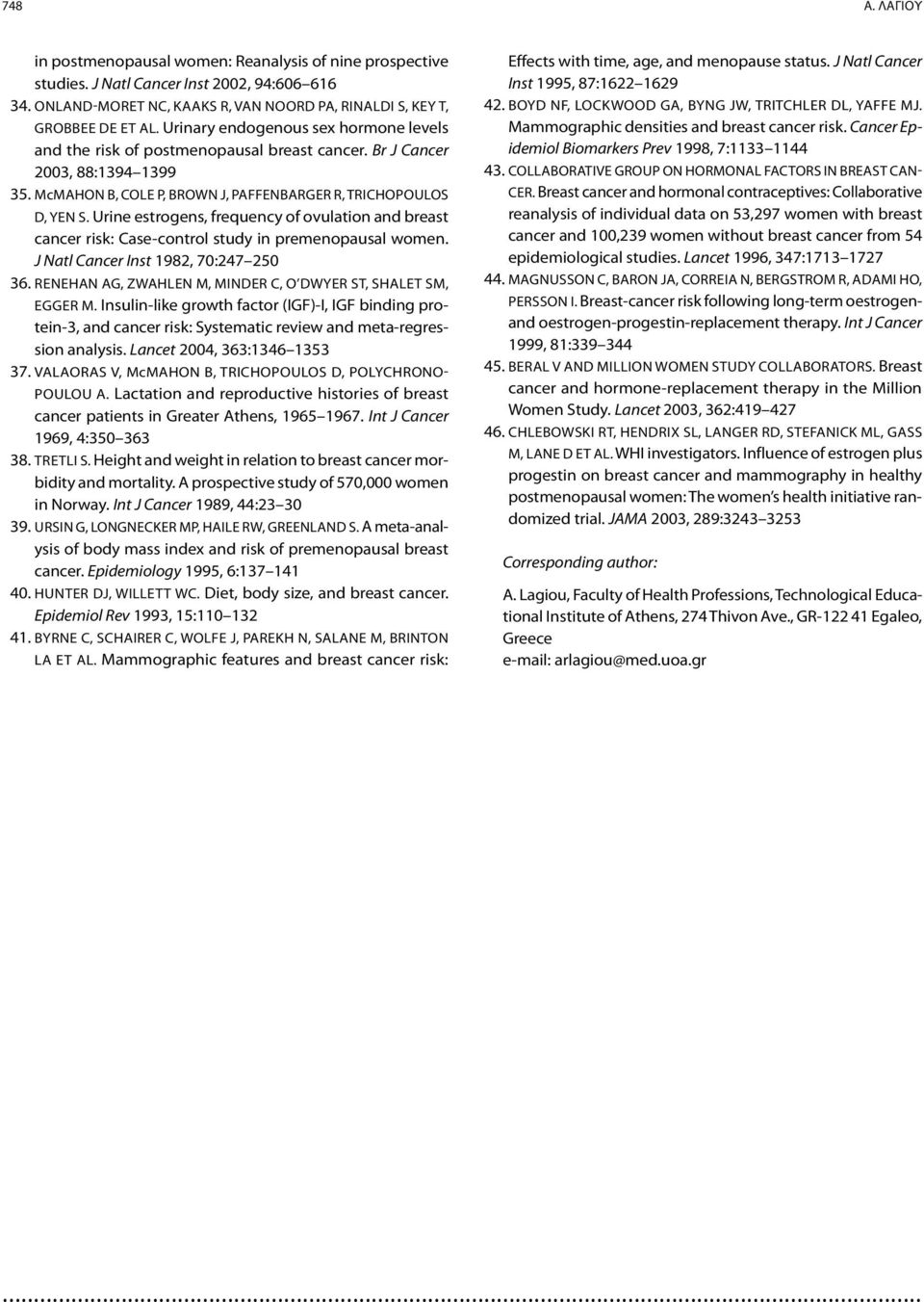 Urine estrogens, frequency of ovulation and breast cancer risk: Case-control study in premenopausal women. J Natl Cancer Inst 1982, 70:247 250 36.