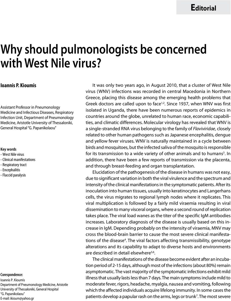 Papanikolaou Key words - West Nile virus - Clinical manifestations - Respiratory tract - Encephalitis - Flaccid paralysis Corespondence: Ioannis P.