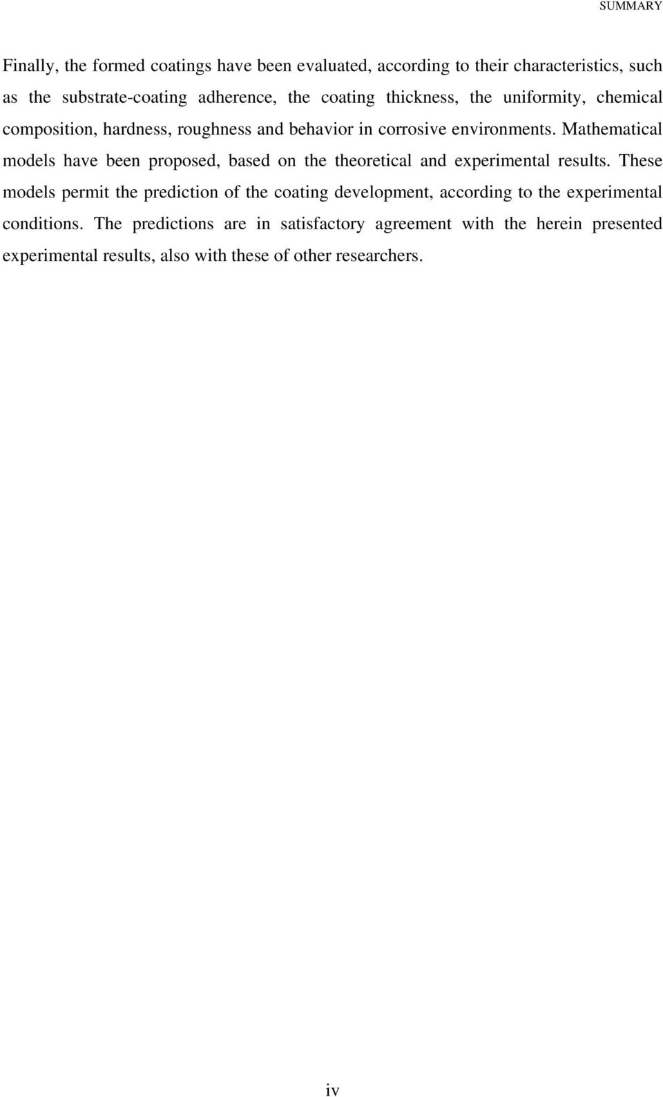 Mathematical models have been proposed, based on the theoretical and experimental results.