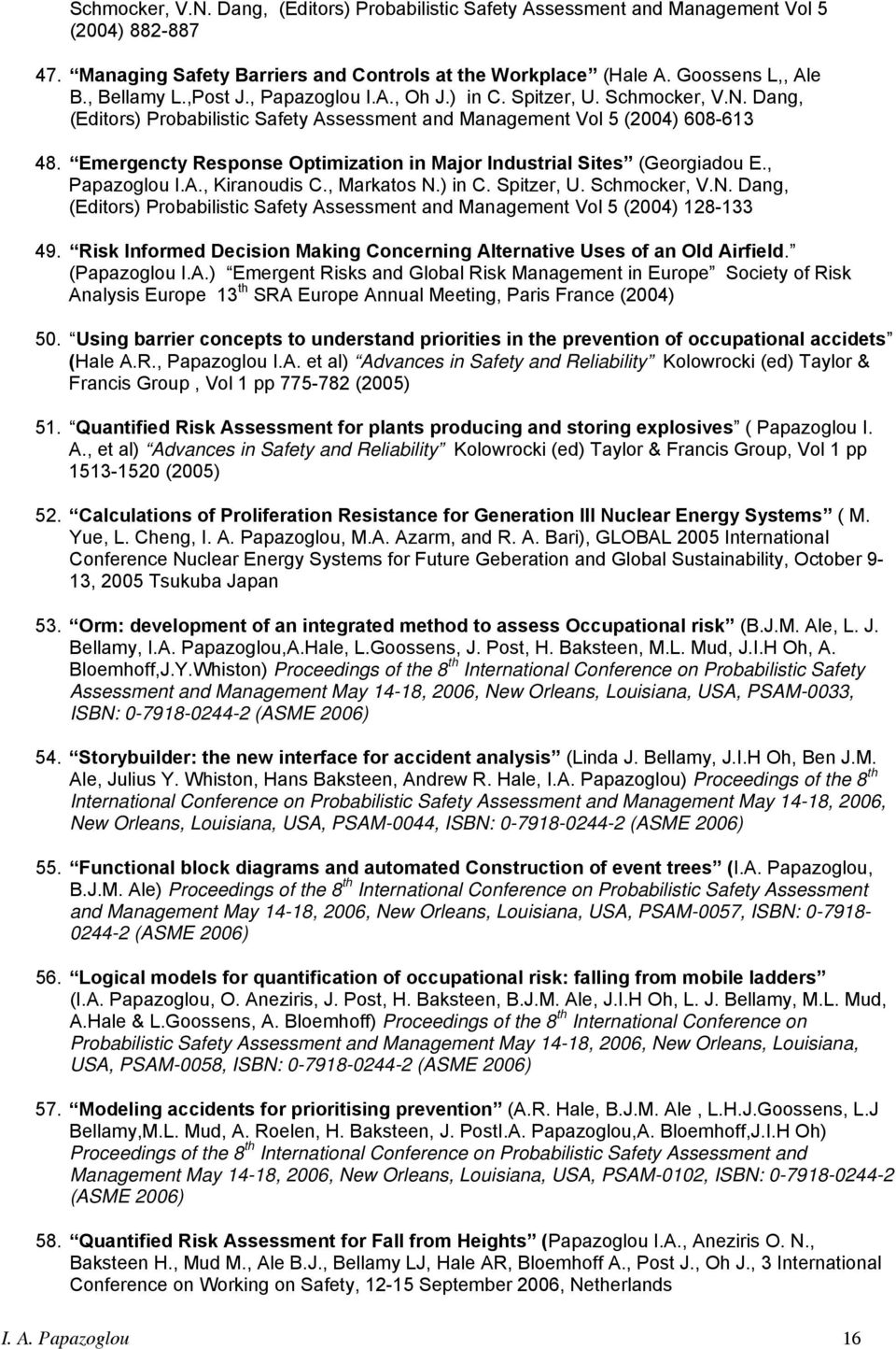 Emergencty Response Optimization in Major Industrial Sites (Georgiadou E., Papazoglou I.A., Kiranoudis C., Markatos N.