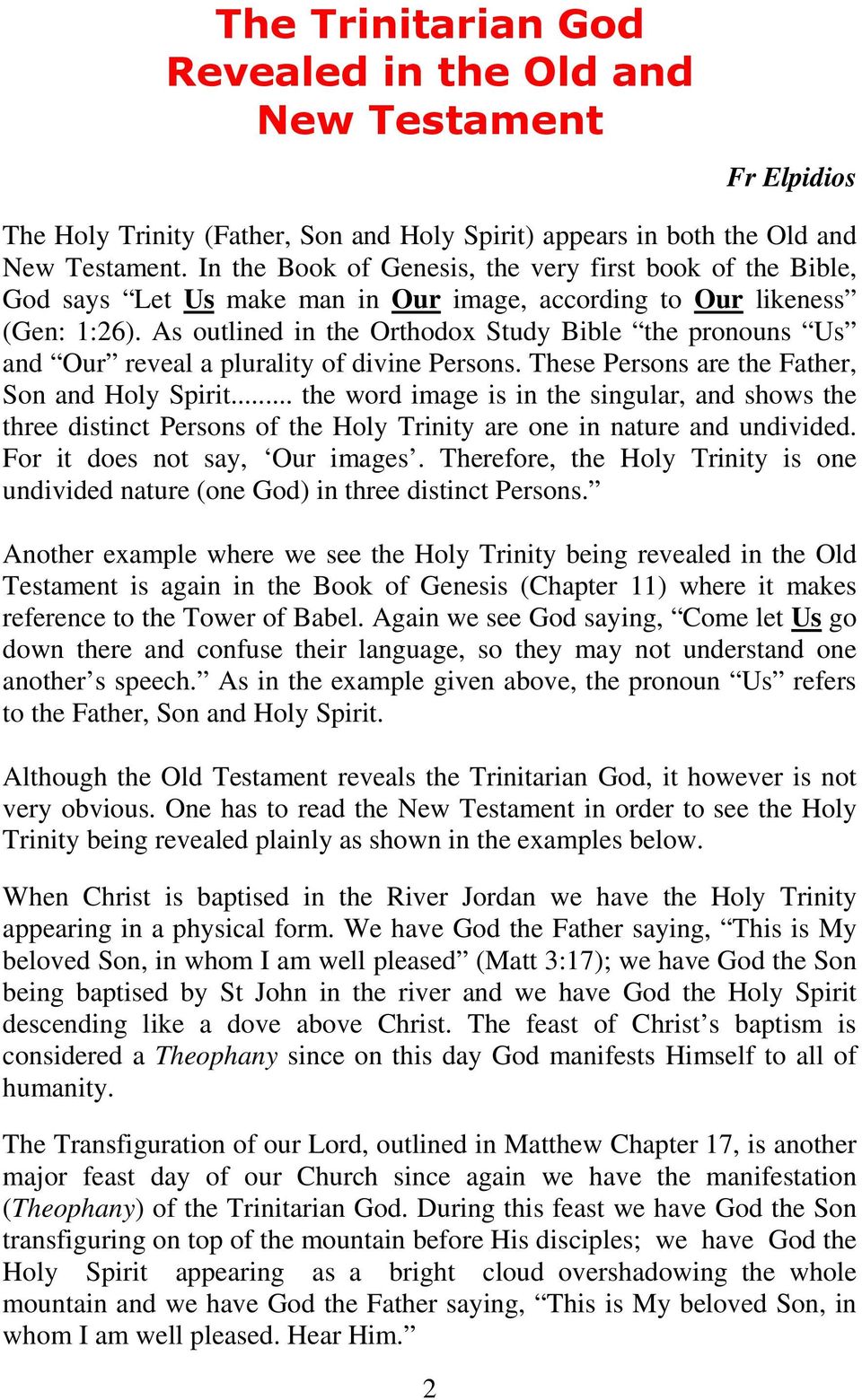 As outlined in the Orthodox Study Bible the pronouns Us and Our reveal a plurality of divine Persons. These Persons are the Father, Son and Holy Spirit.