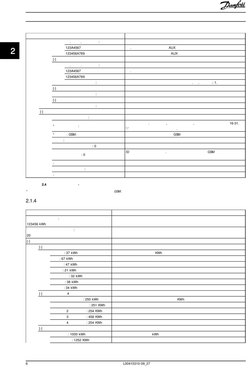 εξαρτήματος πλακέτας επικοινωνίας 123456A789 Σειριακός αριθμός πλακέτας επικοινωνίας Έκδοση λογισμικού: Έκδοση λογισμικού πλακέτας επικοινωνίας. Αρ. Κατασκ.: 1.