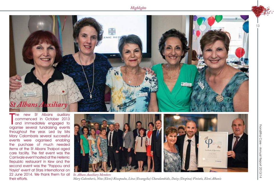 The first event was the Carnivale event hosted at the Hellenic Republic restaurant in Kew and the second event was the Pappou and Yiayia event at Stars International on 22