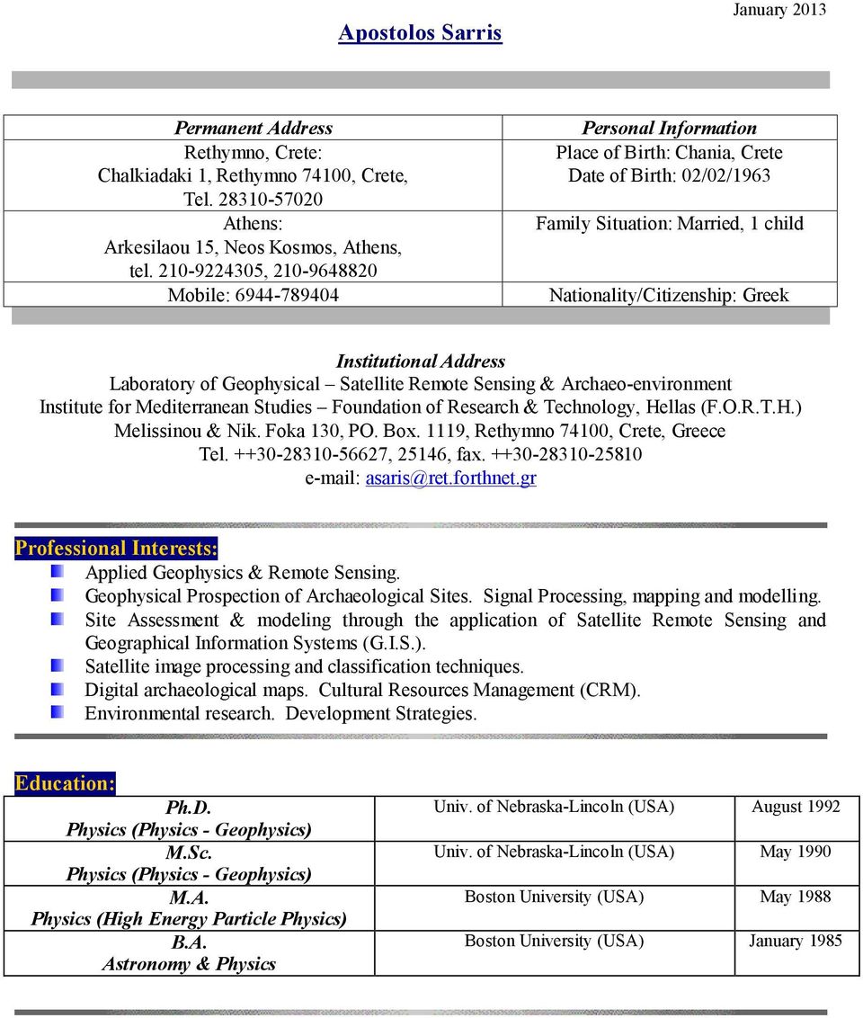 Institutional Address Laboratory of Geophysical Satellite Remote Sensing & Archaeo-environment Institute for Mediterranean Studies Foundation of Research & Technology, Hellas (F.O.R.T.H.) Melissinou & Nik.