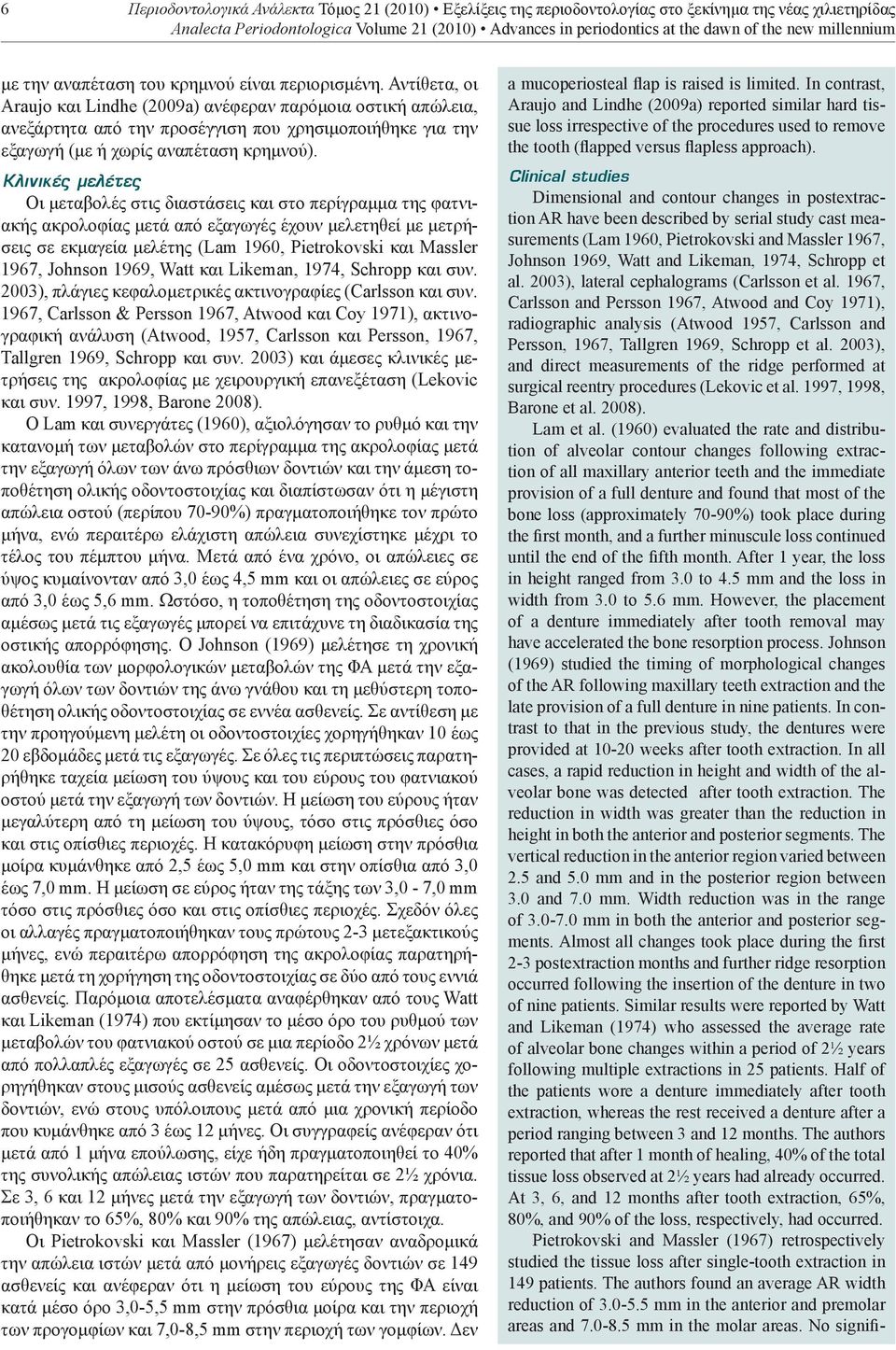 and Likeman, 1974, Schropp et al. 2003), lateral cephalograms (Carlsson et al.