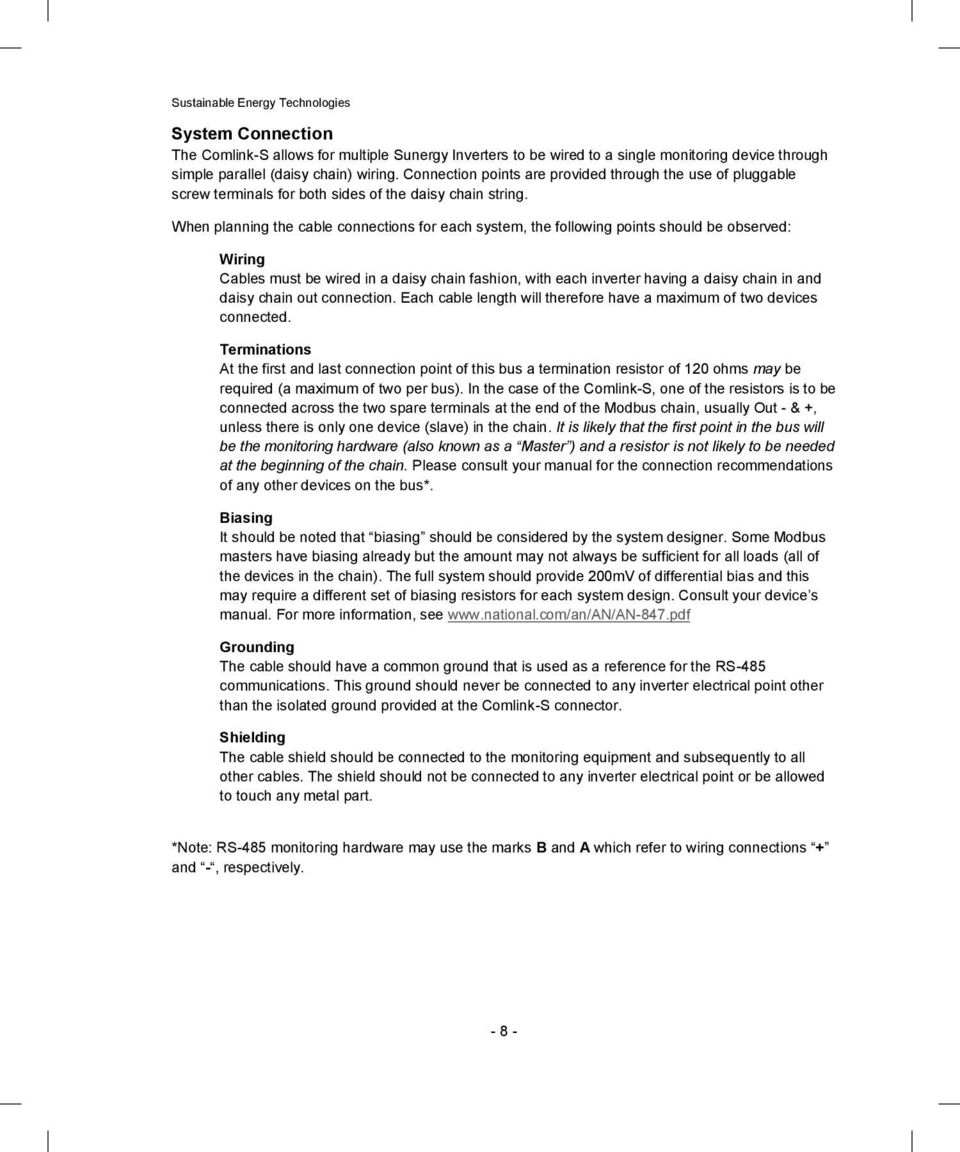 When planning the cable connections for each system, the following points should be observed: Wiring Cables must be wired in a daisy chain fashion, with each inverter having a daisy chain in and