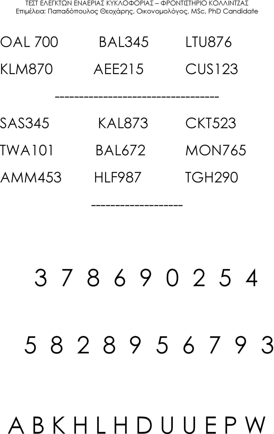 TWA101 BAL672 MON765 AMM453 HLF987 TGH290