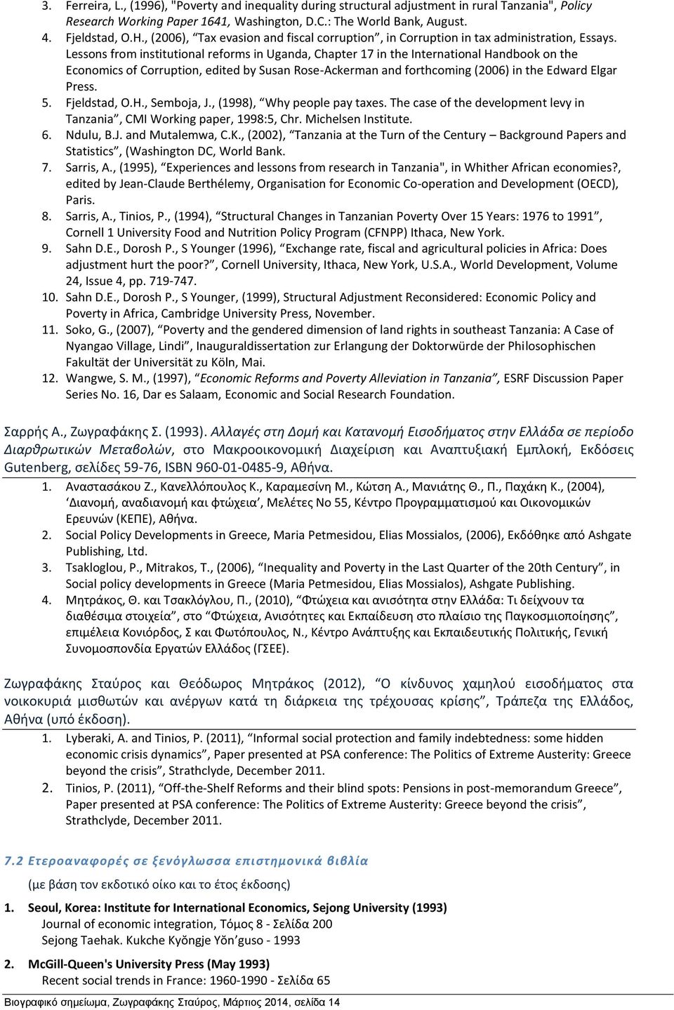 Lessons from institutional reforms in Uganda, Chapter 17 in the International Handbook on the Economics of Corruption, edited by Susan Rose-Ackerman and forthcoming (2006) in the Edward Elgar Press.