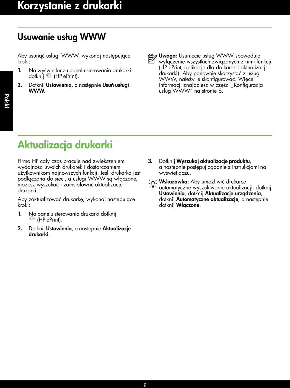 Aby ponownie skorzystać z usług WWW, należy je skonfigurować. Więcej informacji znajdziesz w części Konfiguracja usług WWW na stronie 6.